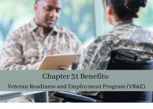 Chapter 31 Benefits: Veteran Readiness and Employment Program (VR&E ...