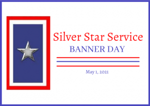 Silver Star Service Banner Day is May 1st. - Military Connection